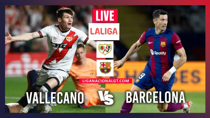 Rallo vallecano vs Barcelona en vivo rayo vallecano vs barcelona